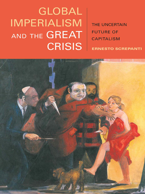 Title details for Global Imperialism and the Great Crisis by Ernesto Screpanti - Available